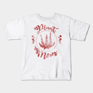 Plant Mom - Red Kids T-Shirt